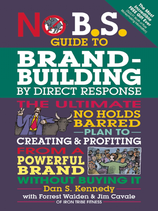 Title details for No B.S. Guide to Brand-Building by Direct Response by Dan S. Kennedy - Available